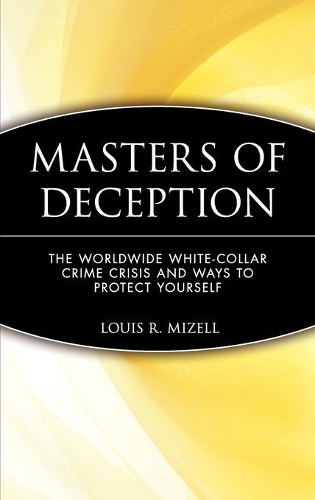 Паперова книга «Masters of Deception: The Worldwide White-Collar Crime Crisis and Ways to Protect Yourself», автор Луїс Р. Мізелл - фото №1