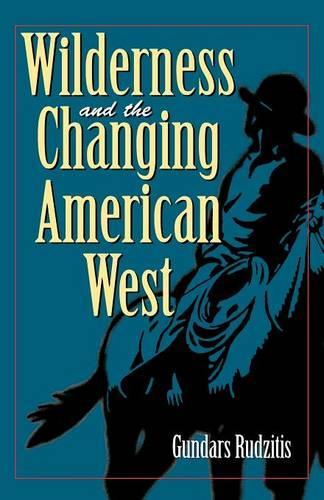 Паперова книга «Wilderness and the Changing American West», автор Гундарс Рудзітіс - фото №1