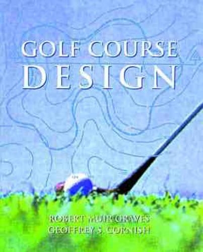 Бумажная книга «Golf Course Design», авторов Джеффри С. Корниш, Роберт Мьюир Грейвс - фото №1