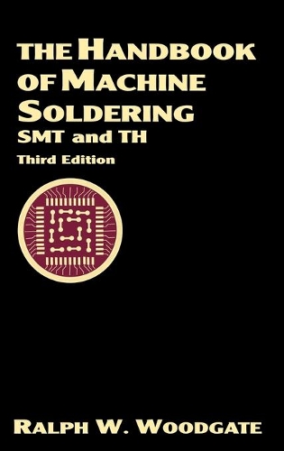 Паперова книга «The Handbook of Machine Soldering: SMT and TH», автор Ральф В. Вудгейт - фото №1