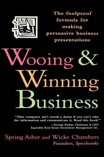 Паперова книга «Wooing and Winning Business: The Foolproof Formula for Making Persuasive Business Presentations», авторів Спрінг Ашер, Вікі Чемберс - фото №1