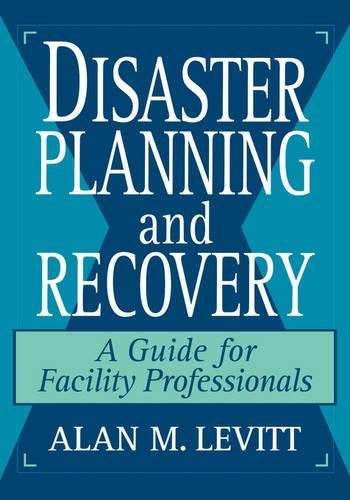 Бумажная книга «Disaster Planning and Recovery: A Guide for Facility Professionals», автор Алан М. Левитт - фото №1