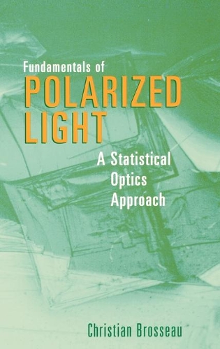 [object Object] «Fundamentals of Polarized Light: A Statistical Optics Approach», автор Крістіан Броссо - фото №1