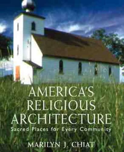 Паперова книга «America's Religious Architecture: Sacred Places for Every Community», автор Мерилін Дж. Чіат - фото №1