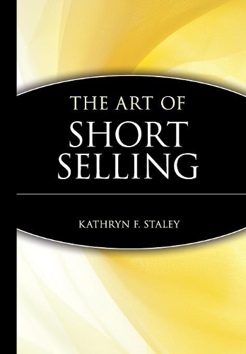 Паперова книга «The Art of Short Selling», автор Кетрін Ф. Стейлі - фото №1