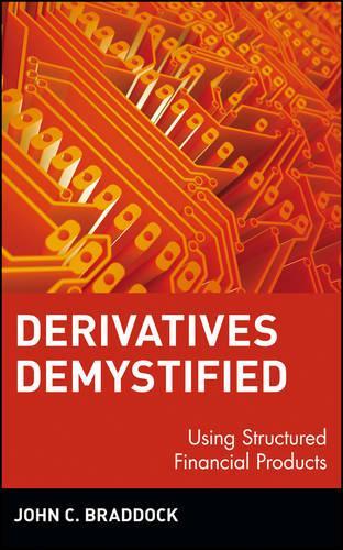 Бумажная книга «Derivatives Demystified: Using Structured Financial Products», автор Джон К. Брэддок - фото №1