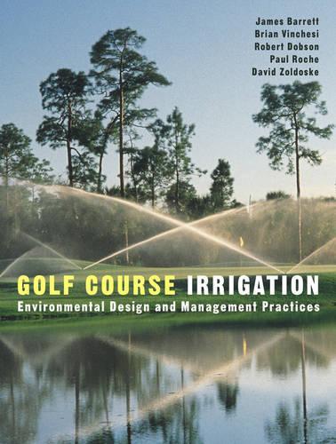 Паперова книга «Golf Course Irrigation: Environmental Design and Management Practices», авторів Брайан Вінчезі, Девід Зольдоске, Джеймс Барретт, Роберт Добсон - фото №1