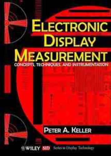 Паперова книга «Electronic Display Measurement: Concepts, Techniques, and Instrumentation», автор Пітер А. Келлер - фото №1