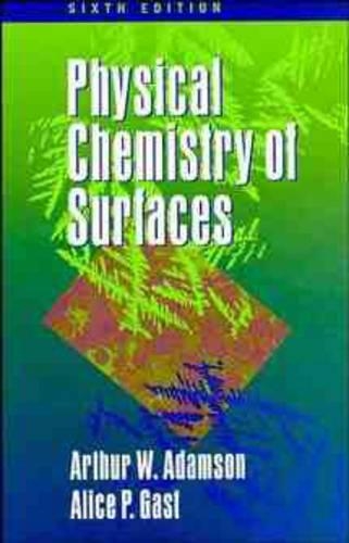 Паперова книга «Physical Chemistry of Surfaces», авторів Еліс П. Гаст, Артур В. Адамсон - фото №1