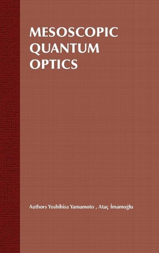 Паперова книга «Mesoscopic Quantum Optics», авторів Атак Імамоглу, Йошіхіса Ямамото - фото №1