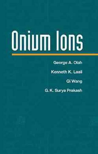 Бумажная книга «Onium Ions», авторов Г. К. Сурья Пракаш, Джордж А. Олах, Кеннет К. Лаали, Ци Ван - фото №1