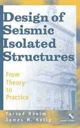 Паперова книга «Design of Seismic Isolated Structures: From Theory to Practice», авторів Фарзад Наїм, Джеймс М. Келлі - фото №1