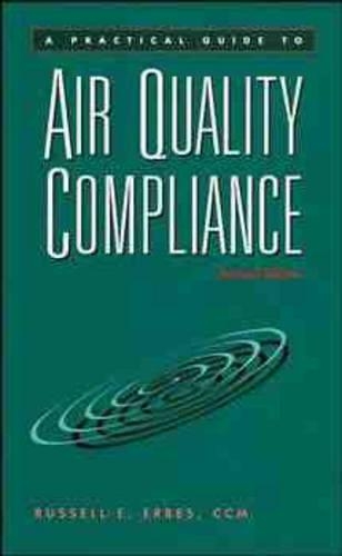 Бумажная книга «A Practical Guide to Air Quality Compliance», автор Рассел Э. Эрбес - фото №1