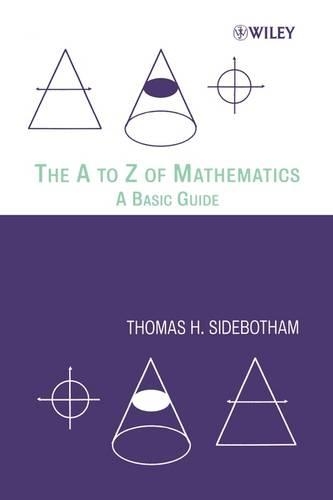 Паперова книга «The A to Z of Mathematics: A Basic Guide», автор Томас Х. Сайдботем - фото №1