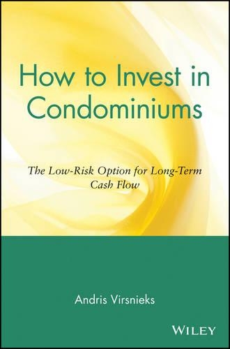 Бумажная книга «How to Invest in Condominiums: The Low-Risk Option for Long-Term Cash Flow», автор Андрис Вирсниекс - фото №1