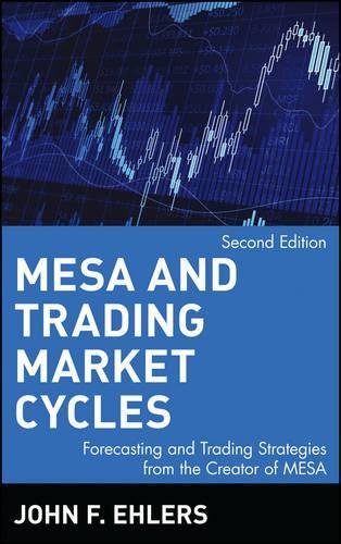 Бумажная книга «MESA and Trading Market Cycles: Forecasting and Trading Strategies from the Creator of MESA», автор Джон Ф. Элерс - фото №1