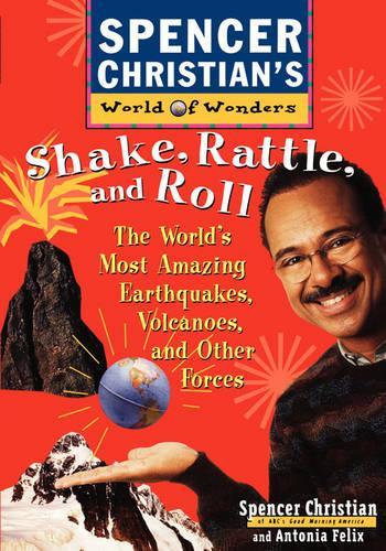 Бумажная книга «Shake, Rattle, and Roll: The World's Most Amazing Volcanoes, Earthquakes, and Other Forces», авторов Антония Феликс, Спенсер Кристиан - фото №1