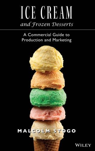 Бумажная книга «Ice Cream and Frozen Deserts: A Commercial Guide to Production and Marketing», автор Малкольм Стого - фото №1