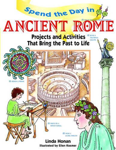 [object Object] «Spend the Day in Ancient Rome: Projects and Activities that Bring the Past to Life», автор Линда Хонан - фото №1