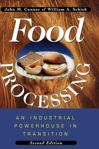 Бумажная книга «Food Processing: An Industrial Powerhouse in Transition», авторов Джон М. Коннор, Уильям А. Шик - фото №1