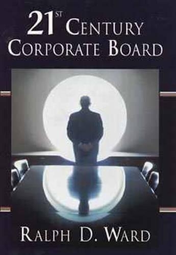 Бумажная книга «21st Century Corporate Board», автор Ральф Д. Уорд - фото №1