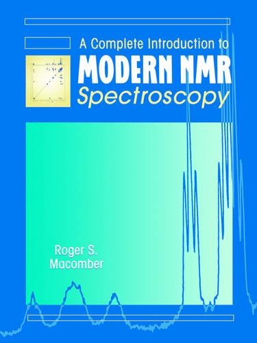 Паперова книга «A Complete Introduction to Modern NMR Spectroscopy», автор Роджер С. Макомбер - фото №1