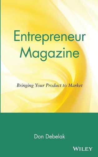 Паперова книга «Entrepreneur Magazine: Bringing Your Product to Market», автор Дон Дебелак - фото №1