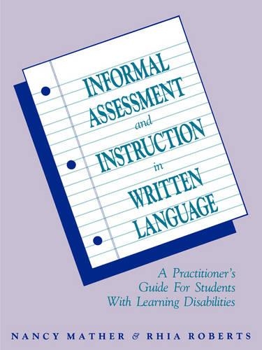 Бумажная книга «Informal Assessment and Instruction in Written Language: A Practitioner's Guide for Students with Learning Disabilities», авторов Нэнси Мазер, Риа Робертс - фото №1