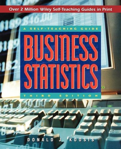 Бумажная книга «Business Statistics: A Self-Teaching Guide», автор Дональд Дж. Коосис - фото №1