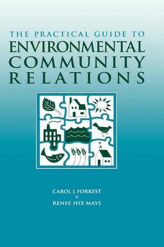 Бумажная книга «The Practical Guide to Environmental Community Relations», авторов Кэрол Дж. Форрест, Рене Хикс Мэйс - фото №1