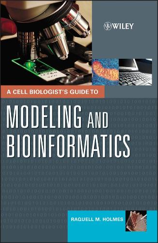 Паперова книга «A Cell Biologist's Guide to Modeling and Bioinformatics», автор Ракель М. Холмс - фото №1
