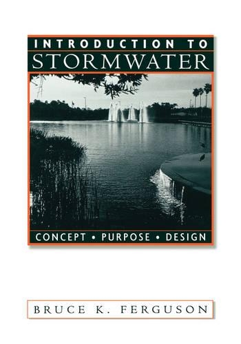Бумажная книга «Introduction to Stormwater: Concept, Purpose, Design», автор Брюс К. Фергюсон - фото №1