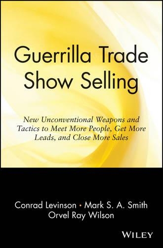 Бумажная книга «Guerrilla Trade Show Selling: New Unconventional Weapons and Tactics to Meet More People, Get More Leads, and Close More Sales», авторов Джей Конрад Левинсон, Марк С. А. Смит, Орвел Рэй Уилсон - фото №1