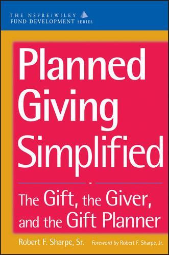 Паперова книга «Planned Giving Simplified: The Gift, The Giver, and the Gift Planner», автор Роберт Ф. Шарп - фото №1