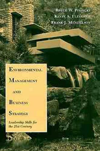 Бумажная книга «Environmental Management and Business Strategy: Leadership Skills for the 21st Century», авторов Брюс Пясецки, Фрэнк Дж. Мендельсон, Кевин А. Флетчер - фото №1