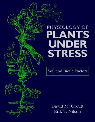 Паперова книга «Physiology of Plants Under Stress: Soil and Biotic Factors», авторів Девід М. Оркутт, Ерік Т. Нільсен - фото №1