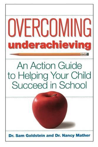 Паперова книга «Overcoming Underachieving: An Action Guide to Helping Your Child Succeed in School», авторів Ненсі Мазер, Сем Гольдштейн - фото №1