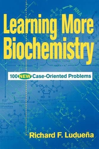 Паперова книга «Learning More Biochemistry: 100 New Case-Oriented Problems», автор Річард Ф. Лудуенья - фото №1