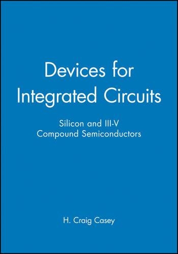Паперова книга «Devices for Integrated Circuits: Silicon and III-V Compound Semiconductors», автор Х. Крейг Кейсі - фото №1