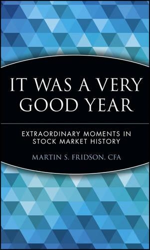 Бумажная книга «It Was a Very Good Year: Extraordinary Moments in Stock Market History», автор Мартин С. Фридсон - фото №1