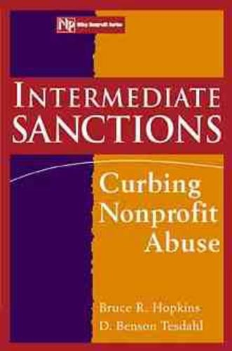 Бумажная книга «Intermediate Sanctions: Curbing Nonprofit Abuse», авторов Брюс Р. Хопкинс, Д. Бенсон Тесдал - фото №1