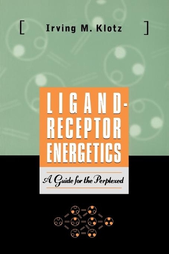 Паперова книга «Ligand-Receptor Energetics: A Guide for the Perplexed», автор Ірвінг М. Клотц - фото №1