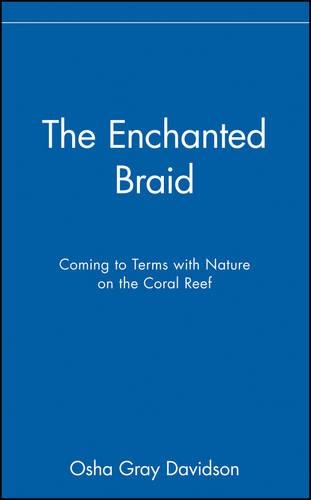 Паперова книга «The Enchanted Braid: Coming to Terms with Nature on the Coral Reef», автор Оша Грей Девідсон - фото №1