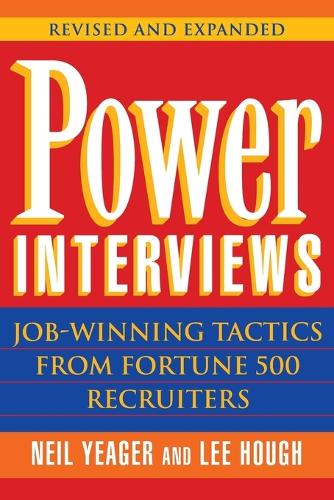 Паперова книга «Power Interviews: Job-Winning Tactics from Fortune 500 Recruiters», авторів Лі Хоф, Ніл М. Єгер - фото №1