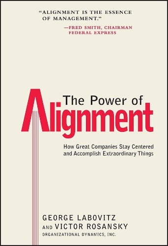 Паперова книга «The Power of Alignment: How Great Companies Stay Centered and Accomplish Extraordinary Things», авторів Джордж Лабовіц, Віктор Розанський - фото №1