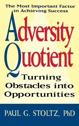 Бумажная книга «Adversity Quotient: Turning Obstacles into Opportunities», автор Пол Г. Штольц - фото №1