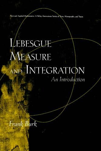 Бумажная книга «Lebesgue Measure and Integration: An Introduction», автор Фрэнк Бурк - фото №1