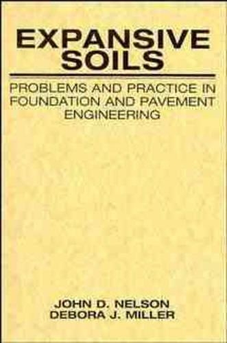Бумажная книга «Expansive Soils: Problems and Practice in Foundation and Pavement Engineering», авторов Дебора Дж. Миллер, Джон Нельсон - фото №1