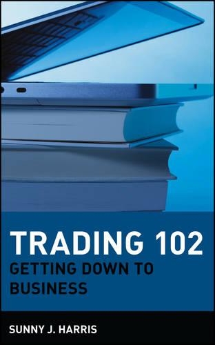 Бумажная книга «Trading 102: Getting Down to Business», автор Санни Дж. Харрис - фото №1