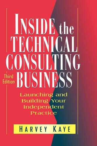 Бумажная книга «Inside the Technical Consulting Business: Launching and Building Your Independent Practice», автор Харви Кей - фото №1